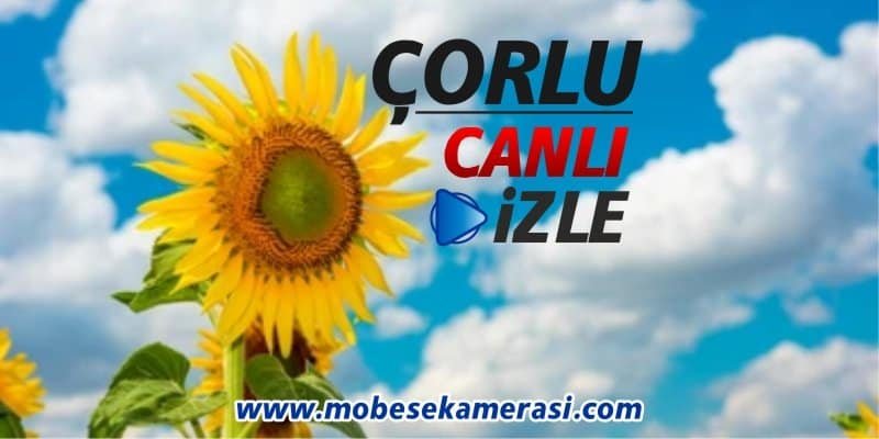 Çorlu Canlı Yayın Mobese izle