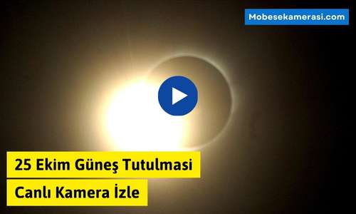 25 Ekim Güneş Tutulmasi CANLI YAYIN izle