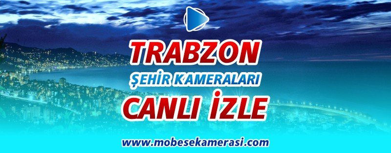 Trabzon Mobese Kameraları Canlı İzle