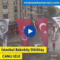 İstanbul Bakırköy Dikilitaş Canlı Mobese izle