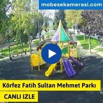 Körfez Fatih Sultan Mehmet Parkı Canlı izle