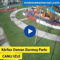 Körfez Osman Durmuş Parkı Canlı izle