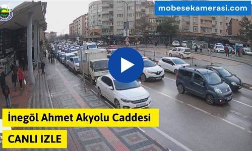 İnegöl Ahmet Akyollu Caddesi Canlı Mobese izle
