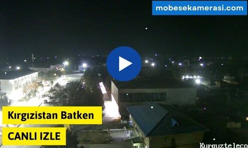 Kırgızistan Batken Canlı Kamera izle