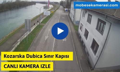 Kozarska Dubica Sınır Kapısı Canli Kamera izle