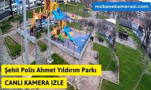 Şehit Polis Ahmet Yıldırım Parkı Canlı Mobese izle