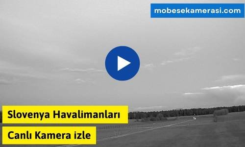 Slovenya Havalimanları Canlı Kamera izle