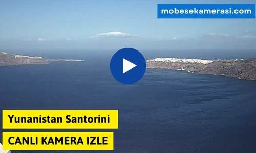 Yunanistan Santorini Canlı Kamera izle