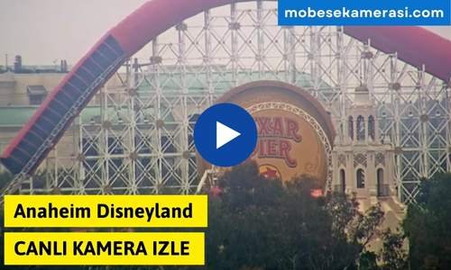 Anaheim Disneyland Canlı izle