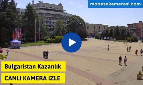 Bulgaristan Kazanlık Canlı Kamera izle