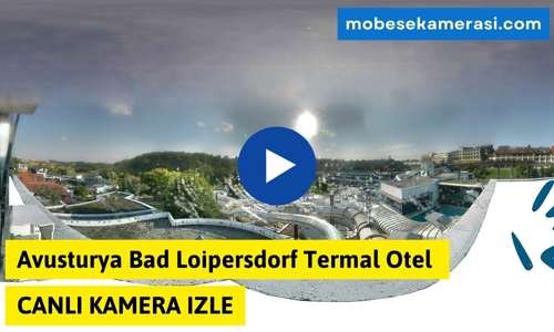 Avusturya Bad Loipersdorf Termal Otel Canlı Kamera izle