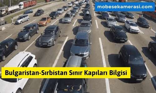 Bulgaristan-Sırbistan Sınır Kapıları Bilgisi