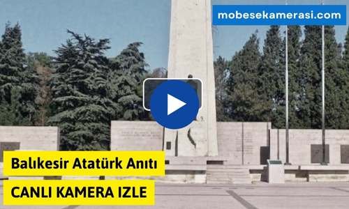 Balıkesir Atatürk Anıtı Canlı Kamera izle