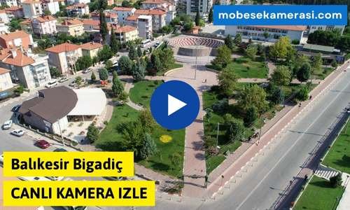 Balıkesir Bigadiç Canlı Kamera izle