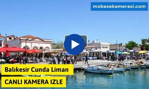 Balıkesir Cunda Liman Canlı Kamera izle