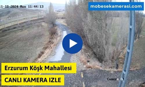 Erzurum Köşk Mahallesi Canlı Mobese izle