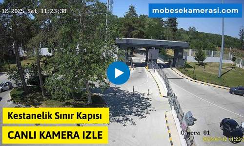 Kestanelik Sınır Kapısı Canlı Kamera izle