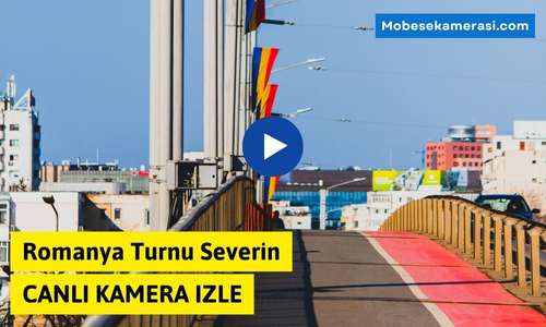 Romanya Turnu Severin Canlı Kamera izle