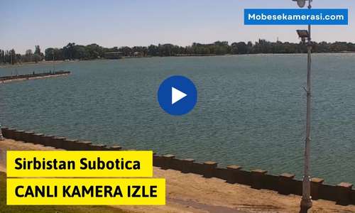 Sirbistan Subotica Canlı Kamera izle