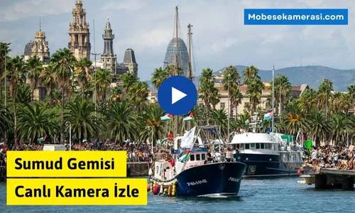 Sumud Gemisi Canlı izle-Global Sumud Flotilla Webcam