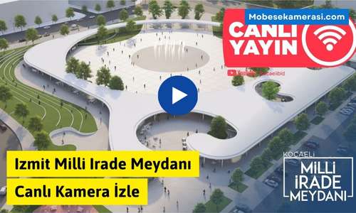 Kocaeli Izmit Milli Irade Meydanı Canlı Kamera izle