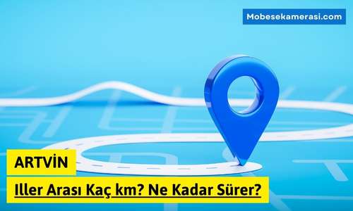 Artvin Muş Arası Kaç km? Ne Kadar Sürer?