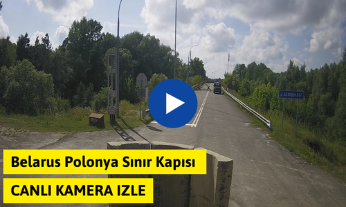 Belarus Polonya Sınır Kapısı Canlı Kamera İzle