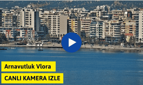 Arnavutluk Vlora Canli Kamera izle